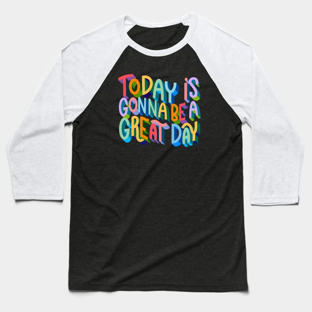 Today is Gonna be a Great Day Baseball T-Shirt by Violet Poppy Design